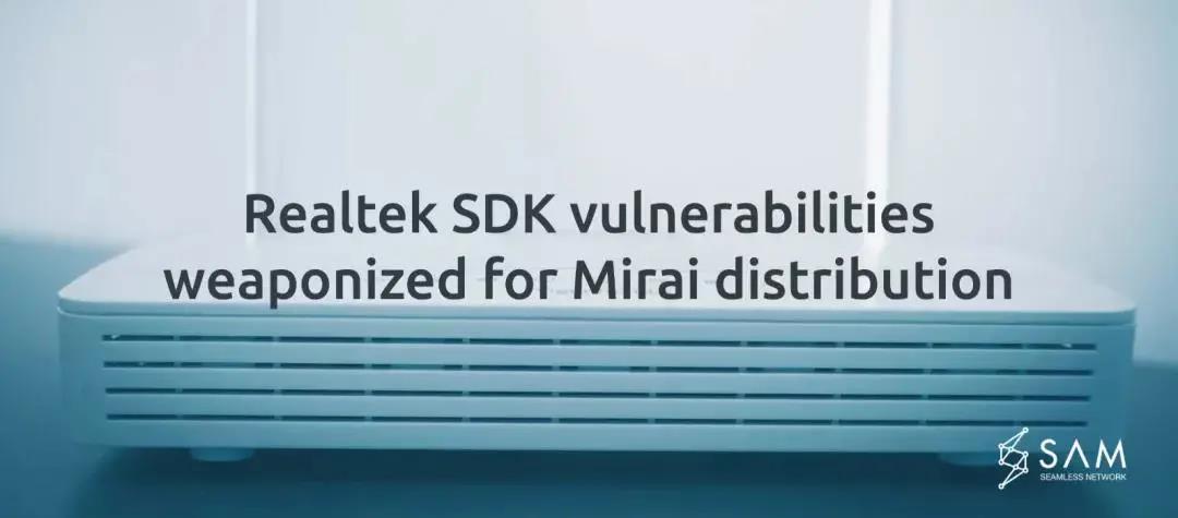 SAM·¢Ã÷MiraiʹÓÃRealtek SDKÖÐÎó²îµÄ¹¥»÷Ô˶¯.jpg SAM·¢Ã÷MiraiʹÓÃRealtek SDKÖÐÎó²îµÄ¹¥»÷Ô˶¯.jpg
